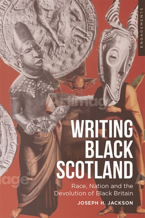 Devolving Black Britain : Race and Nation in Contemporary Scottish Fiction (Hardcover)