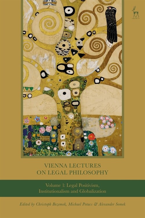 Vienna Lectures on Legal Philosophy, Volume 1 : Legal Positivism, Institutionalism and Globalisation (Paperback)