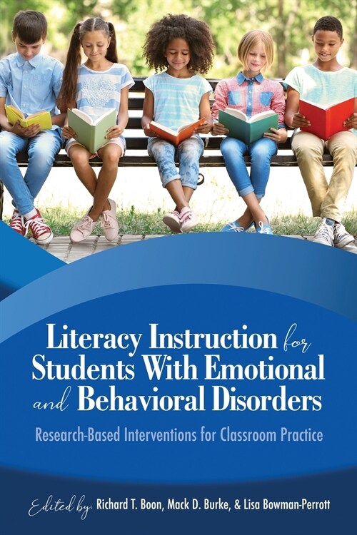 Literacy Instruction for Students with Emotional and Behavioral Disorders: Research-Based Interventions for Classroom Practice (Paperback)