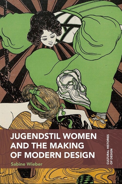 Jugendstil Women and the Making of Modern Design (Hardcover)