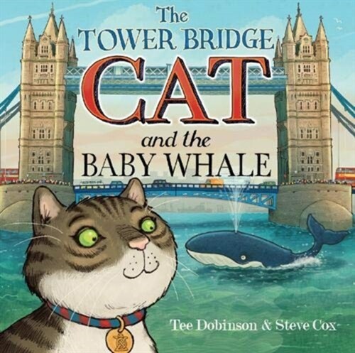 The Tower Bridge Cat and The Baby Whale (Paperback)