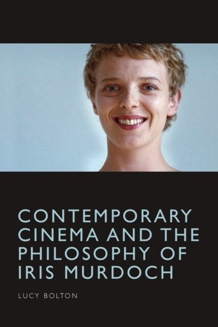 Contemporary Cinema and the Philosophy of Iris Murdoch (Paperback)