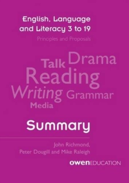 English, Language and Literacy 3 to 19: Principles and Proposals - Summary (Paperback)