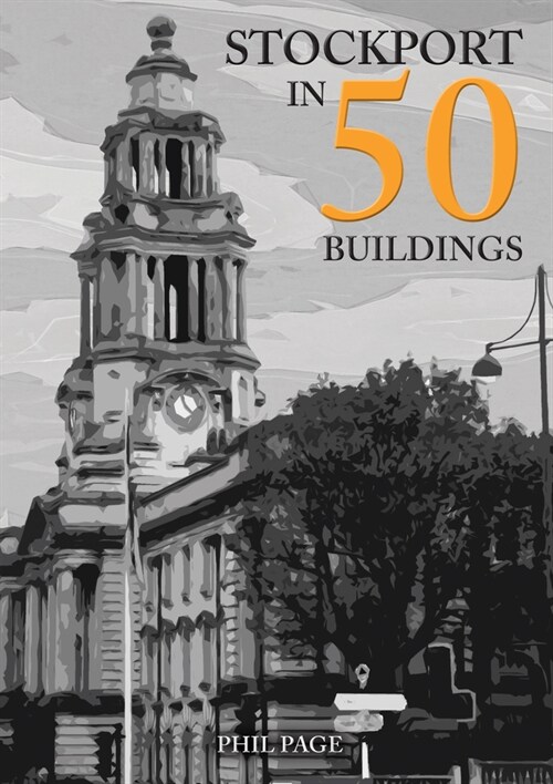 Stockport in 50 Buildings (Paperback)