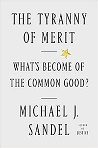 The Tyranny of Merit : What's Become of the Common Good? (Paperback) - '마이클 샌델' 신간