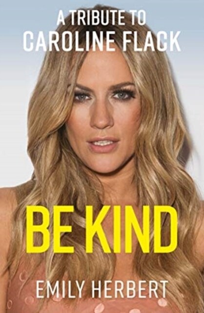 Be Kind : A Tribute to Caroline Flack (Paperback)