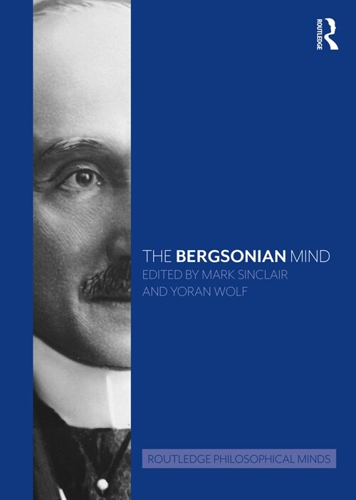 The Bergsonian Mind (Hardcover)