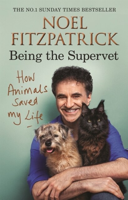 How Animals Saved My Life: Being the Supervet (Hardcover)
