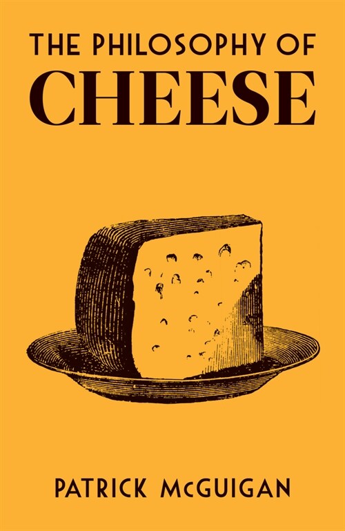 The Philosophy of Cheese (Hardcover)