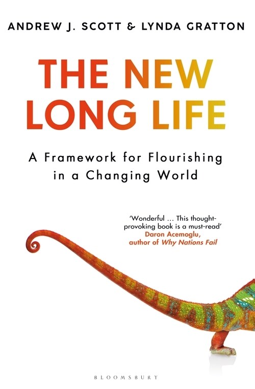 The New Long Life : A Framework for Flourishing in a Changing World (Paperback)