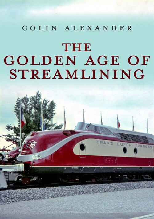 The Golden Age of Streamlining (Paperback)