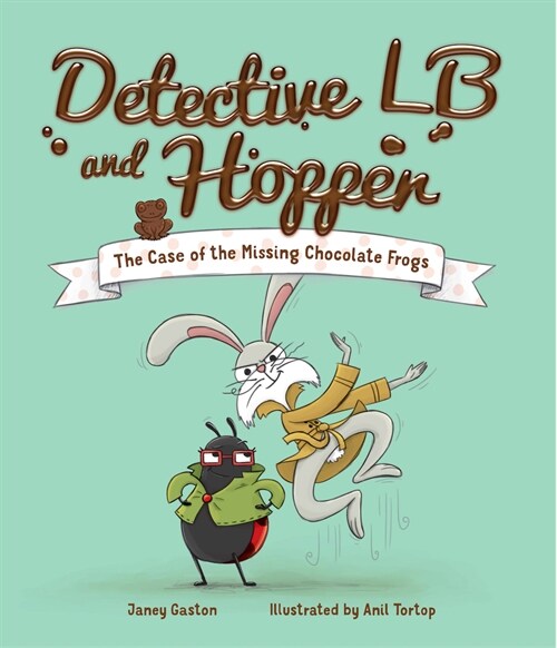 Detective LB and Hopper: The Case of the Missing Chocolate Frogs (Paperback)