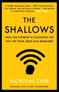 The Shallows : How the Internet Is Changing the Way We Think, Read and Remember (Paperback, Main - Re-issue)
