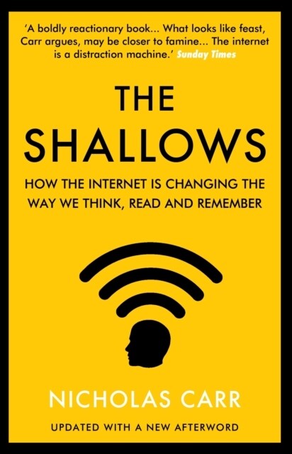 The Shallows : How the Internet Is Changing the Way We Think, Read and Remember (Paperback, Main - Re-issue)