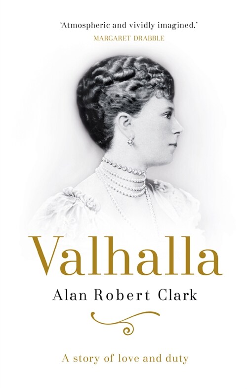 Valhalla : The untold story of Queen Elizabeths grandmother, Queen Mary (Hardcover)
