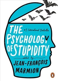 The psychology of stupidity