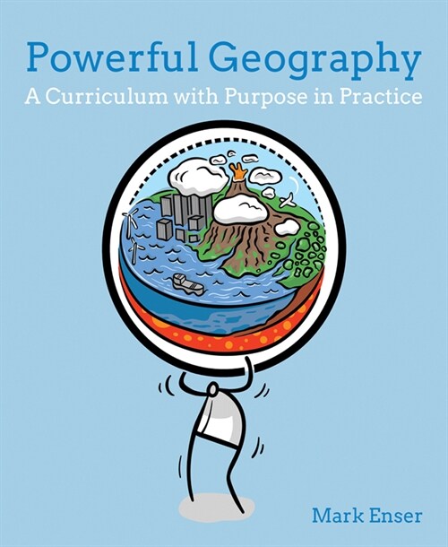 Powerful Geography : A curriculum with purpose in practice (Paperback)