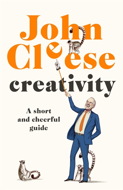Creativity : A Short and Cheerful Guide (Hardcover)