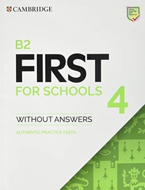 B2 First for Schools 4 Students Book without Answers : Authentic Practice Tests (Paperback)
