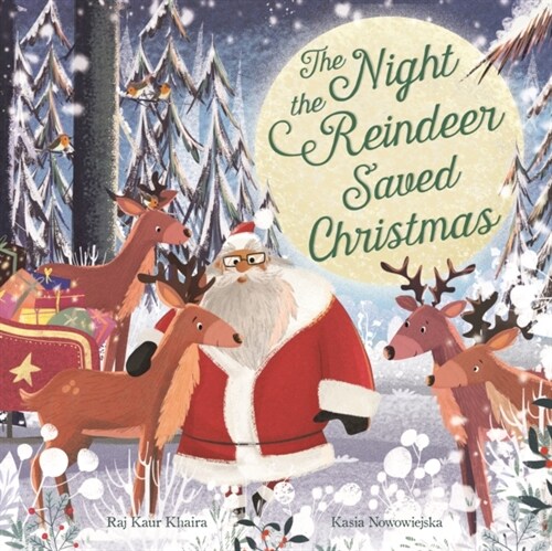The Night the Reindeer Saved Christmas : Discover how Santa met his reindeer in this festive, feminist picture book (Paperback)