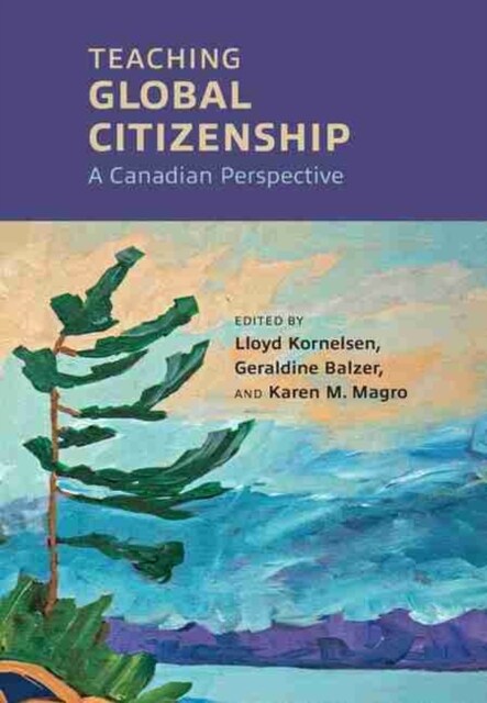 Teaching Global Citizenship : A Canadian Perspective (Paperback)