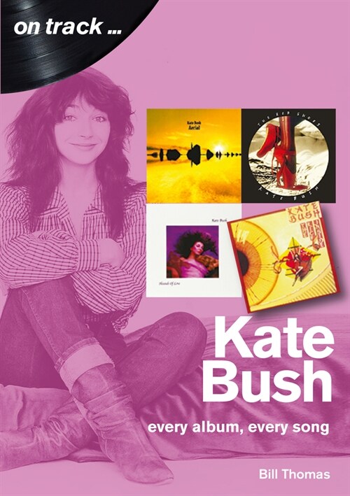 Kate Bush On Track : Every Album, Every Song (On Track) (Paperback)