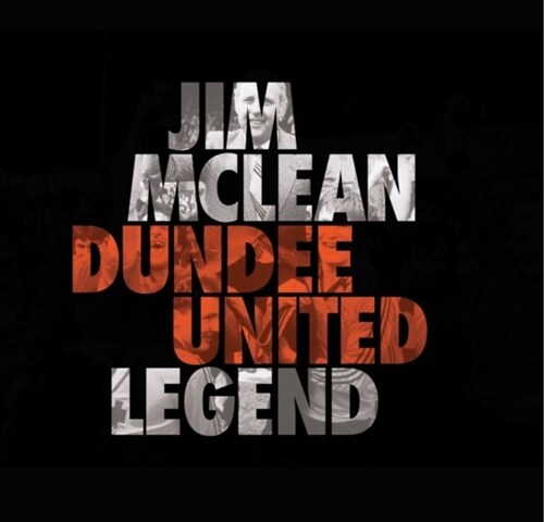 Jim Mclean Dundee United Legend (Hardcover)