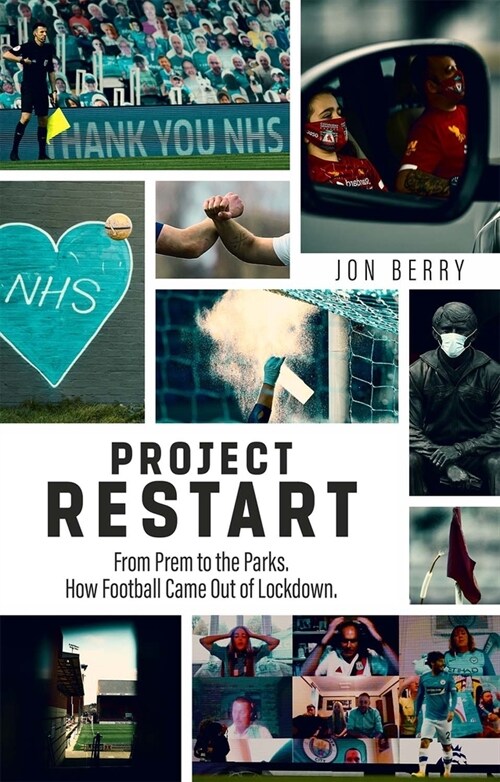 Project Restart : From Prem to the Parks, How Football Came Out of Lockdown (Paperback)