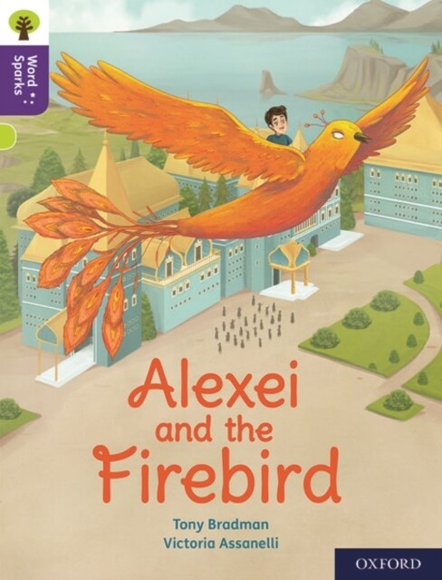 Oxford Reading Tree Word Sparks: Level 11: Alexei and the Firebird (Paperback, 1)