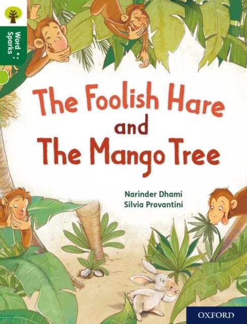 Oxford Reading Tree Word Sparks: Level 12: The Foolish Hare and The Mango Tree (Paperback, 1)