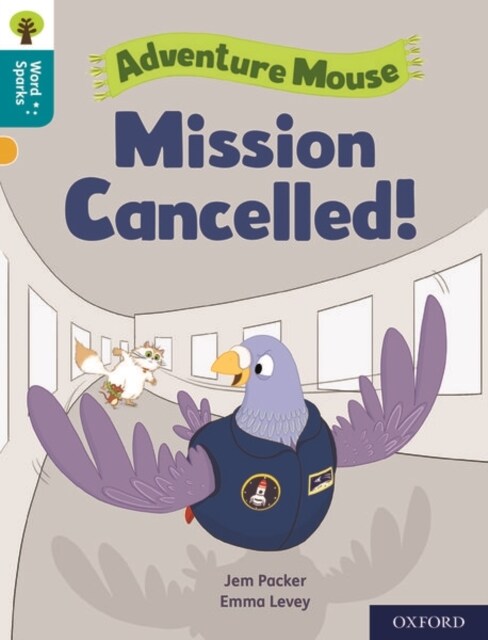 Oxford Reading Tree Word Sparks: Level 9: Mission Cancelled! (Paperback, 1)