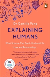 Explaining Humans : Winner of the Royal Society Science Book Prize 2020 (Paperback) - 『자신의 존재에 대해 사과하지 말 것』원서