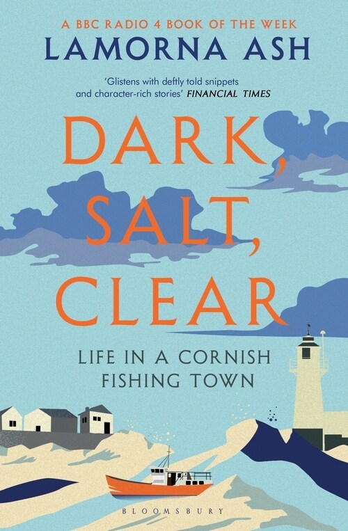 Dark, Salt, Clear : Life in a Cornish Fishing Town (Paperback)