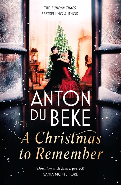 A Christmas to Remember : The festive feel-good romance from the Sunday Times bestselling author, Anton Du Beke (Hardcover)