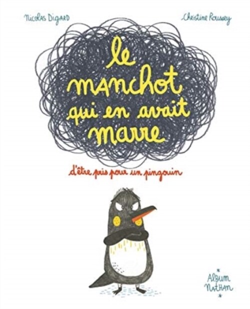 Le manchot qui en avait marre detre pris pour un pingouin (Hardcover)