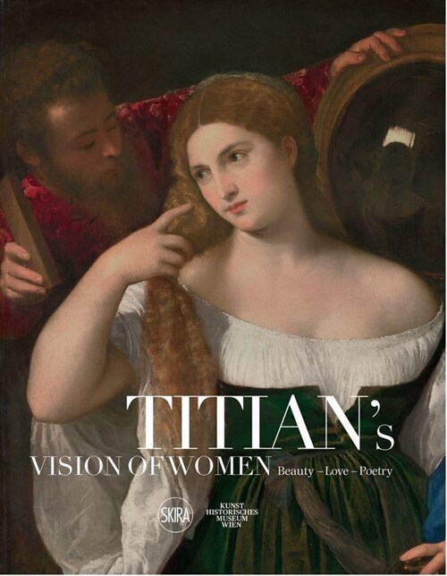 Titians Vision of Women: Beauty - Love - Poetry (Hardcover)