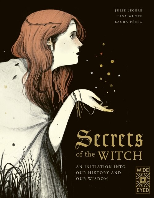 Secrets of the Witch : An initiation into our history and our wisdom (Hardcover)