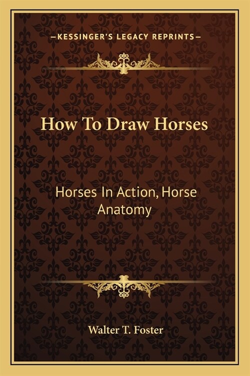 How to Draw Horses: Horses in Action, Horse Anatomy (Paperback)