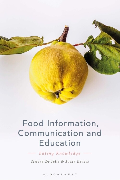 Food Information, Communication and Education : Eating Knowledge (Hardcover)