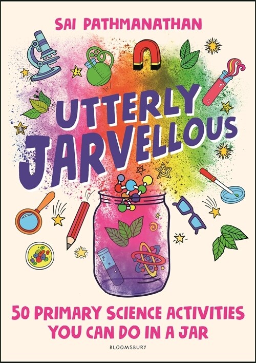 Utterly Jarvellous : 50 primary science activities you can do in a jar (Paperback)