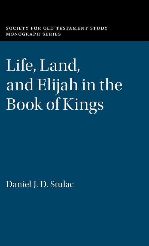 Life, Land, and Elijah in the Book of Kings (Hardcover)