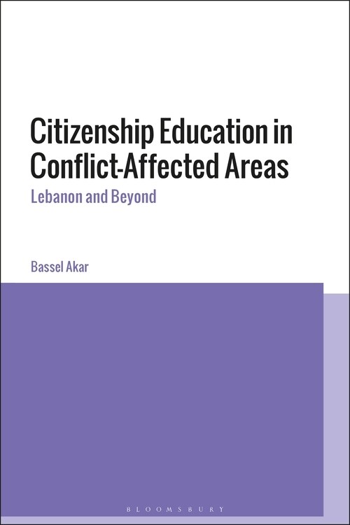 Citizenship Education in Conflict-Affected Areas : Lebanon and Beyond (Paperback)