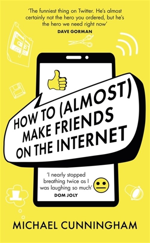 How to (Almost) Make Friends on the Internet (Hardcover)