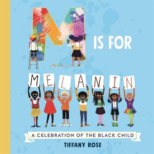 M is for Melanin : A Celebration of the Black Child (Hardcover)