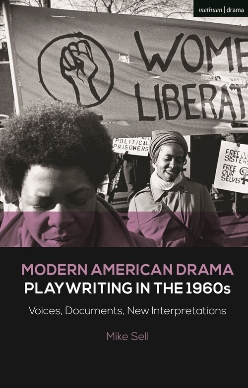 Modern American Drama: Playwriting in the 1960s : Voices, Documents, New Interpretations (Paperback)