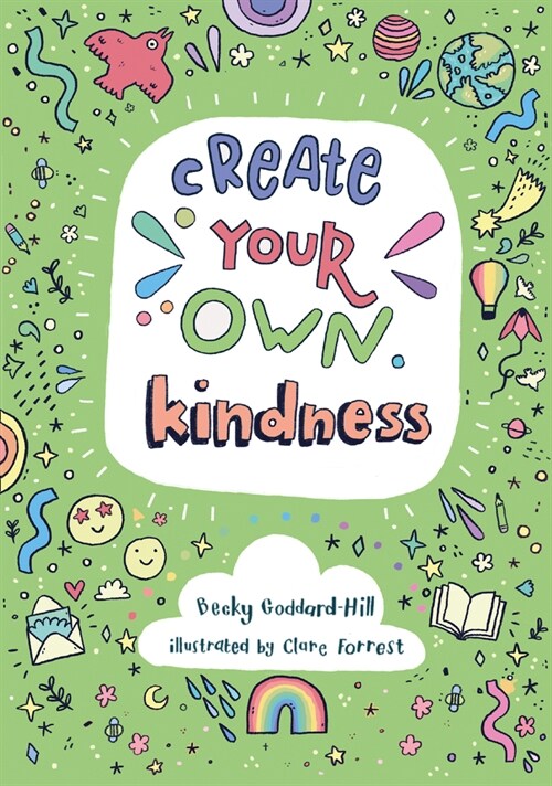 Create your own kindness : Activities to Encourage Children to be Caring and Kind (Paperback)