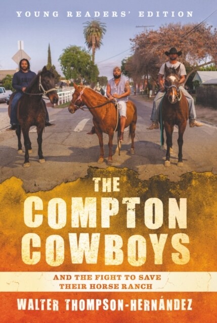 The Compton Cowboys: Young Readers Edition: And the Fight to Save Their Horse Ranch (Paperback)