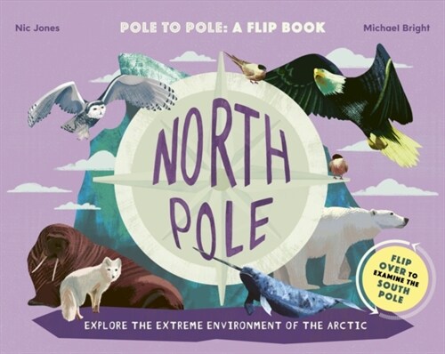North Pole / South Pole : From Pole to Pole: a Flip Book (Hardcover)