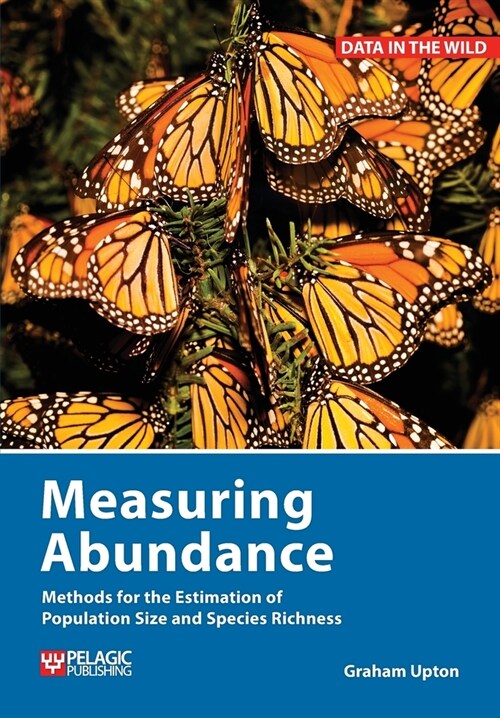 Measuring Abundance : Methods for the Estimation of Population Size and Species Richness (Paperback)