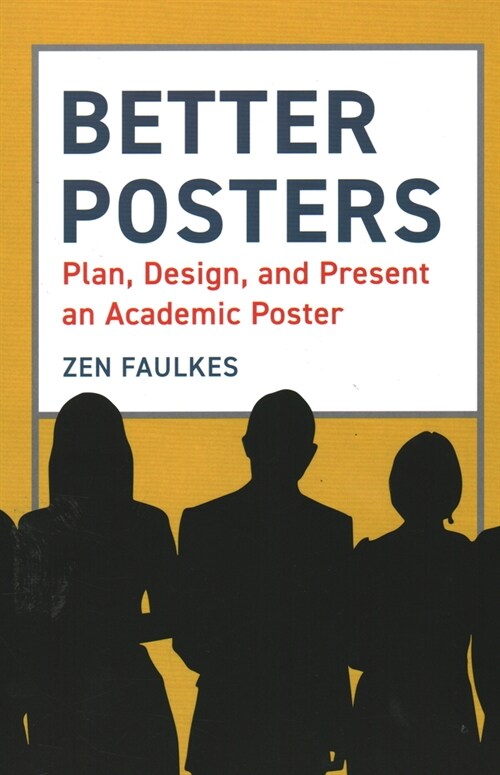 Better Posters : Plan, design and present an academic poster (Paperback)